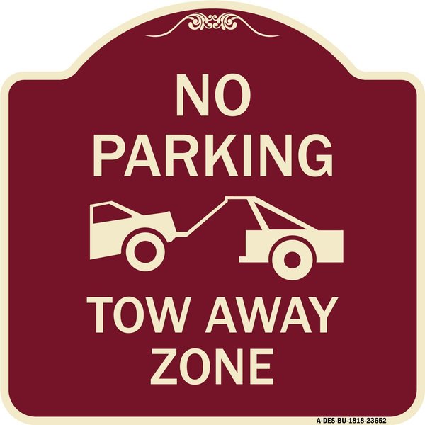 Signmission No Parking Tow Away Zone Tow Truck Heavy-Gauge Aluminum Architectural Sign, 18" x 18", BU-1818-23652 A-DES-BU-1818-23652